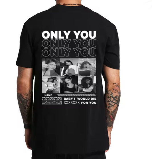 Custom Only You Photo T-Shirt