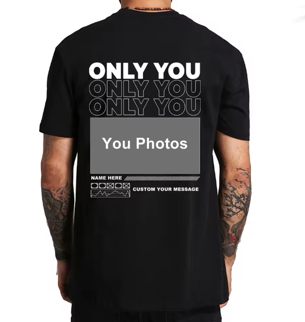 Custom Only You Photo T-Shirt