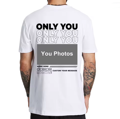 Custom Only You Photo T-Shirt